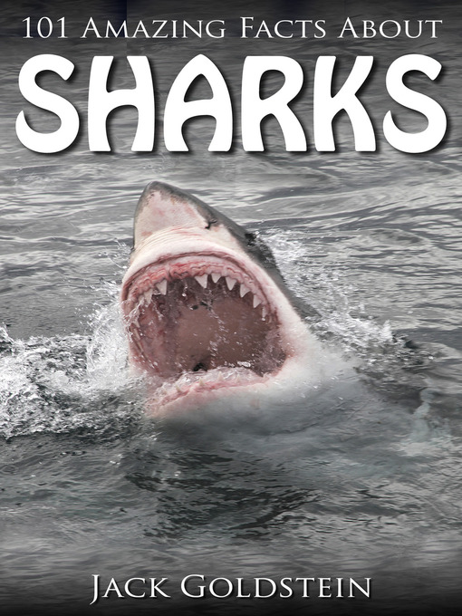 Title details for 101 Amazing Facts about Sharks by Jack Goldstein - Wait list